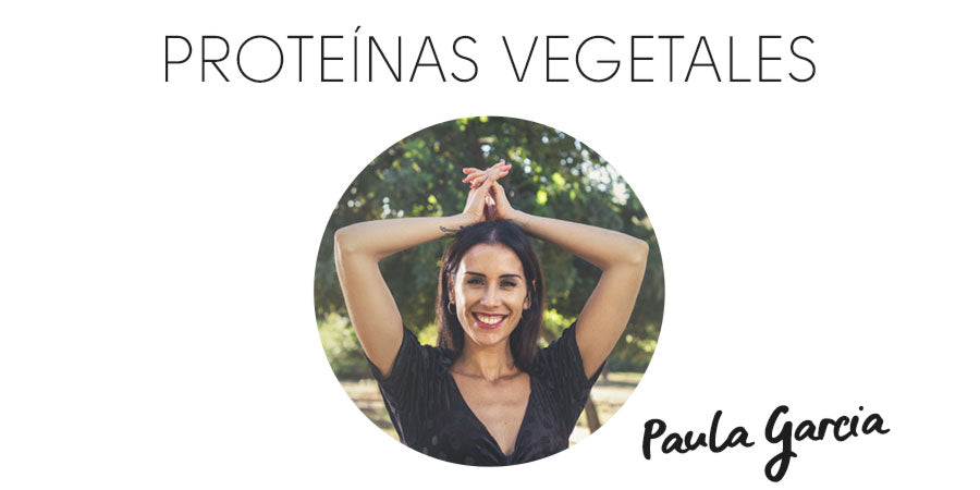 PROTEÍNAS VEGETALES POR PAULA GARCÍA